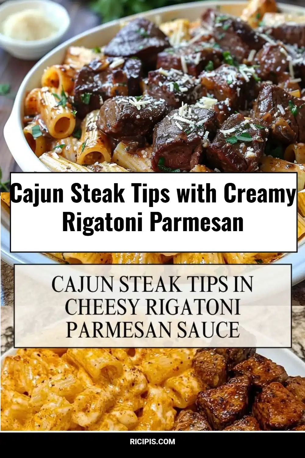 Cajun Steak Tips with Creamy Rigatoni Parmesan