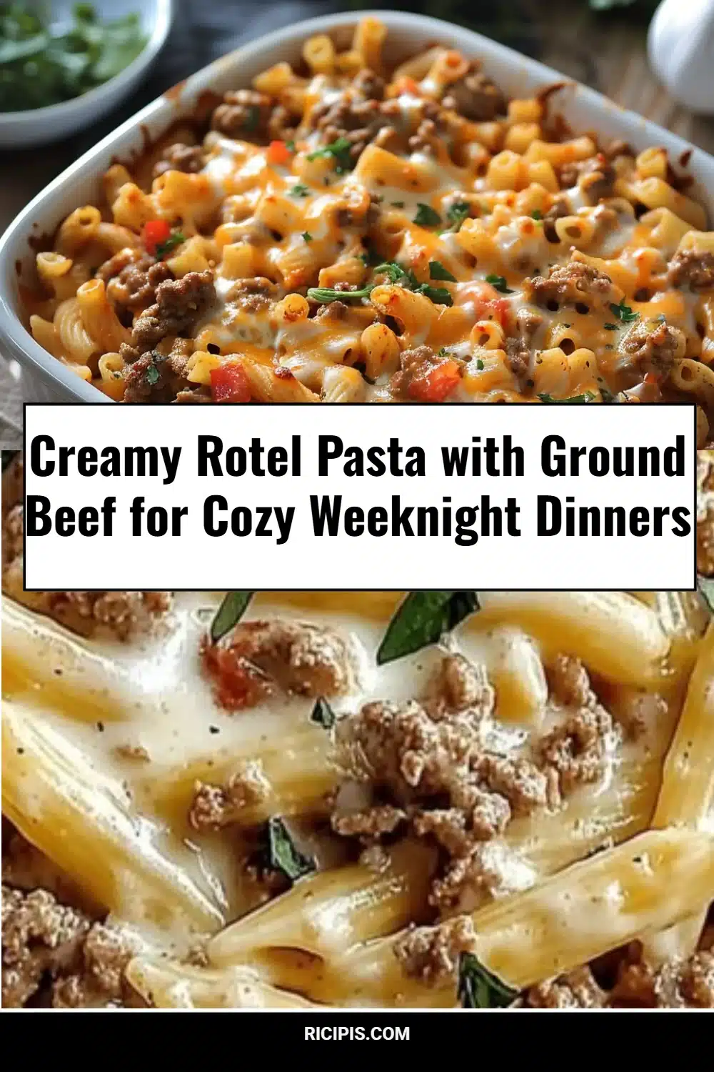Creamy Rotel Pasta with Ground Beef for Cozy Weeknight Dinners