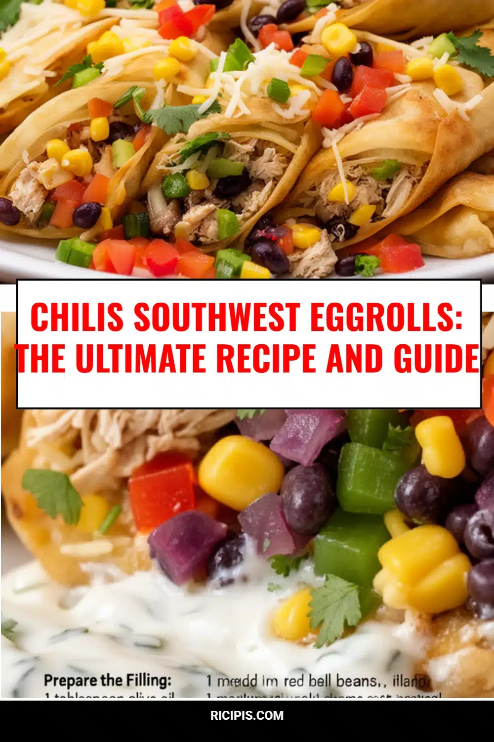 Chilis Southwest Eggrolls: The Ultimate Recipe and Guide