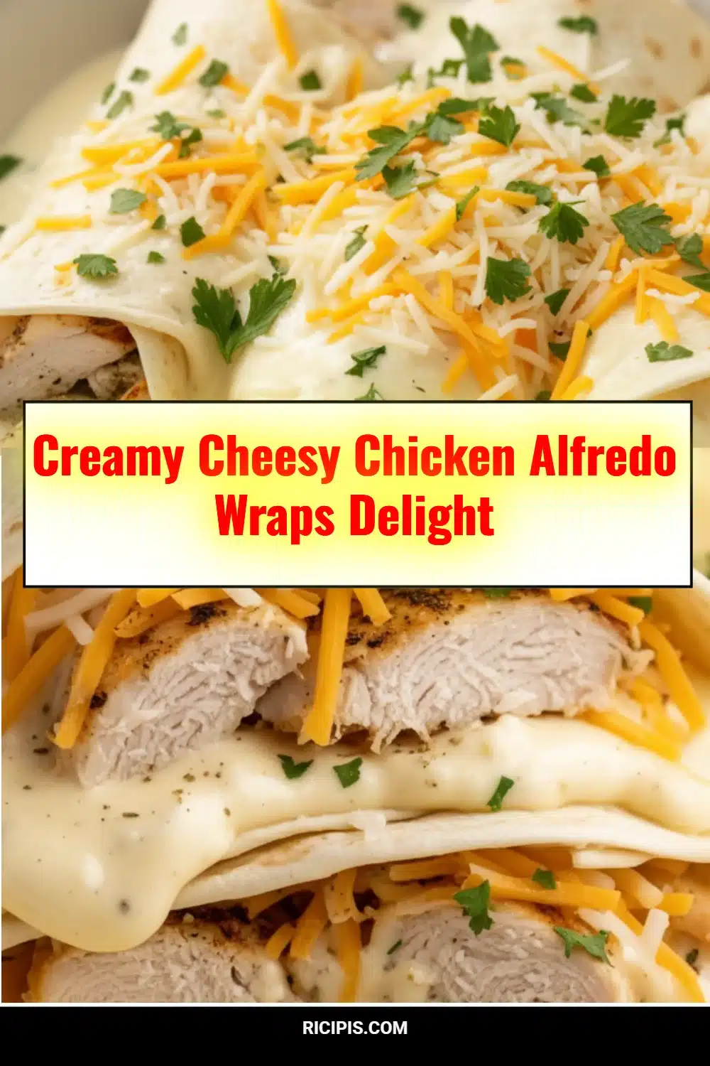 Creamy Cheesy Chicken Alfredo Wraps Delight